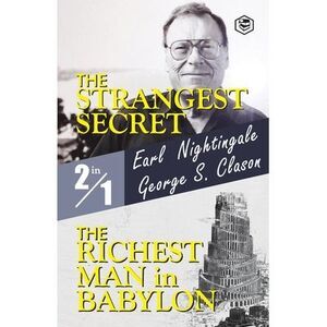 The Strangest Secret and The Richest Man in Babylon -- Earl Nightingale